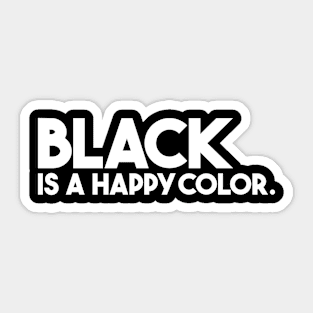 Black is a happy color Sticker